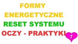 Formy Energetyczne - Techniki Palenia - Reset Systemu - Praktyki z Oczami