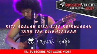 [HD] Payung Teduh - Kita Adalah Sisa Sisa Keikhlasan... - Passionville 2017 Jogja [FANCAM]