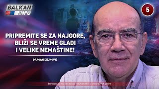 INTERVJU: Dragan Dejković - Pripremite se za najgore, bliži se vreme gladi i nemaštine! (17.10.2024)