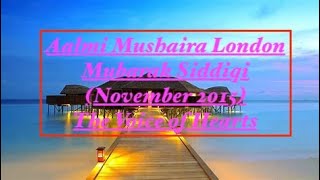 Aalmi Mushaira London - Mubarak Siddiqi - (November 2015)