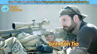 Lính Bắn Tỉa Mạnh Nhất Lịch Sử Hạ Gục 255 Địch Tại Chiến Trường - Review Phim Lính Bắn Tỉa Mỹ