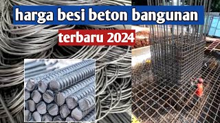 harga bahan bangunan  harga terbaru besi beton 2024.lengkap besi polos besi ulir segala ukuran