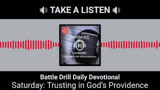 Saturday: Trusting in God’s Providence | Battle Drill Daily Devotional