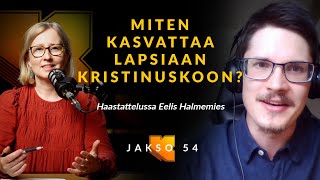 Kujalla Episode 54 // Miten kasvattaa lapsiaan kristinuskoon? Eelis Halmemies