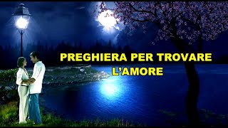 PREGHIERA PER TROVARE L’AMORE LEI