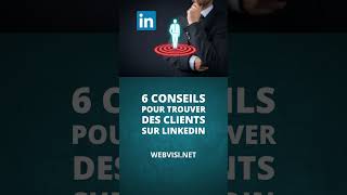 6 conseils pour trouver des clients sur Linkedin