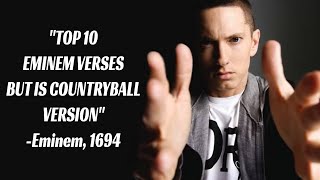 TOP 10 Eminem Verses but is Countryballs Version