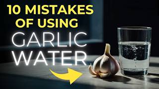 10 Mistakes You Make with Garlic Water | Maximize the Benefits of Garlic Water 🌿