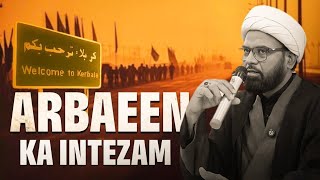 ⭕ Arbaeen ka intezam _ _Arbaeen 2024 _ H.I. Maulana Akhtar Abbas Jaun