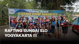 RAFTING SUNGAI ELO | Meraki Kembali Ke Yogyakarta | Day 2