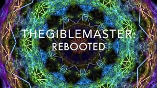 TheGibleMaster: Rebooted