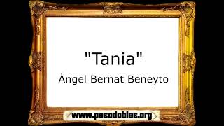 Tania - Ángel Bernat Beneyto [Pasodoble]