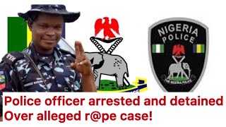 Nigerian Police Officer Arrested and Detained Over Alleged Ass@ult Of Female Inmate / #npf