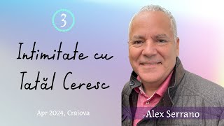 Intimitate cu Tatăl Ceresc - Alex Serrano - 3