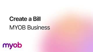 Create a Bill - MYOB Business