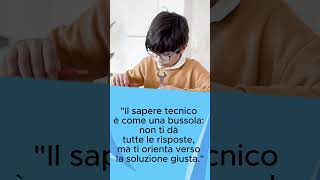 Il sapere tecnico è una bussola: non ti dà tutte le risposte, ti orienta verso la soluzione giusta