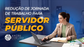 PCD | COMO CONSEGUIR REDUÇÃO DE JORNADA #pcd #servidorpúblico