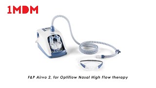 An Introduction to the F&P Airvo 2, for Optiflow Nasal High Flow therapy