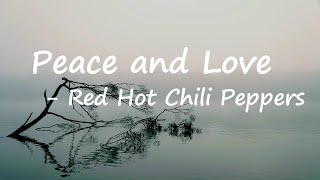 Red Hot Chili Peppers – Peace and Love Lyrics