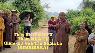 Thầy HUYỀN DIỆU về thăm NHÀ TÙ nơi giam giữ vua Bimbisara (Tần Bà Sa La), Ấn Độ 07.10.2024