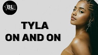 Tyla - On and On (Lyrics Video)