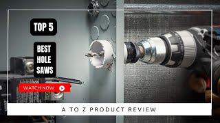 Best Hole Saws On Amazon / Top 5 Product ( Reviewed & Tested )