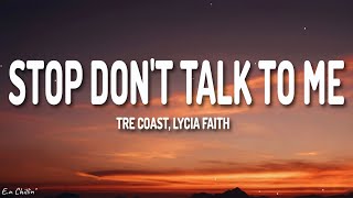 Tre Coast - Stop Don't Talk To Me (Lyrics) ft. Lycia Faith