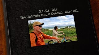 Ke Ala Hele Makalae - The Ultimate Kauai Coastal Bike Path