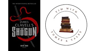 Shōgun / James Clavell / Book review / Tim with Tomes & Tales