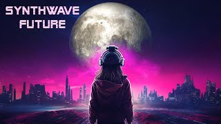 Synthwave Future 🚀 (Chillwave / Synthwave / Retrowave MIX) 🎶 [ Superwave ]