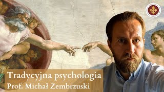 Tradycyjna psychologia - natura duszy | dr hab. Michał Zembrzuski prof. UKSW