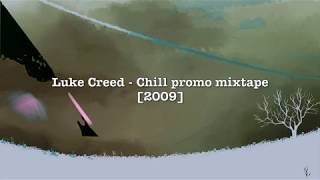 Luke Creed - "Chill Concept" Mix [2009]