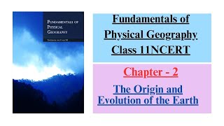 The Origin and Evolution of the Earth Chapter 2 || Fundamentals of Physical Geography Class 11 NCERT