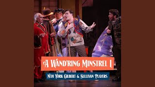 The Mikado - A Wand'ring Minstrel I