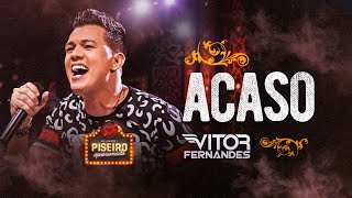 ACASO - Vitor Fernandes (DVD Piseiro Apaixonado) - Vai Ver Que um Dia a Gente se Encontra