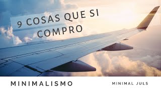 9 cosas que SI compro | MINIMALISMO