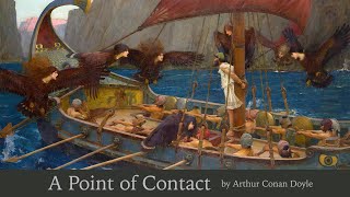 A Point of Contact by Arthur Conan Doyle - (1922) Unabridged Audiobook