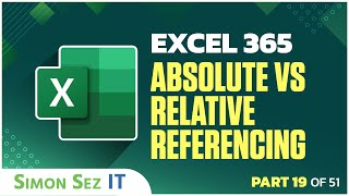 Excel 365 for Beginners: Absolute vs. Relative Cell Referencing (19 of 51)