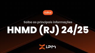 RESUMO DO EDITAL DA PROVA DE RESIDÊNCIA MÉDICA HNMD(RJ) 24/25 - DICAS E PRINCIPAIS INFORMAÇÕES