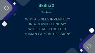 Why a skills inventory in a down economy will lead to better human capital decisions