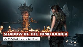 Shadow of the Tomb Raider developers on Lara's dark direction