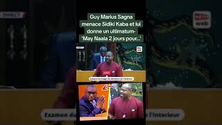 GUY MARIUS SAGNA menace Sidiki Kaba et lui donne ultimatum " maynala 2 jours poir ..."