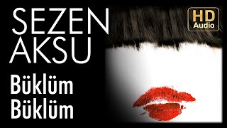 Sezen Aksu - Büklüm Büklüm (Official Audio)