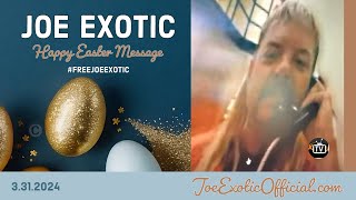 Joe Exotic 2024 Easter Message