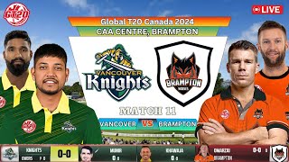 VANCOVER KNIGHTS VS BRAMPTON WOLVES 2024 MATCH 11 | GLOBAL T20 CANADA 2024 | LIVE SCORE COMMENTRY