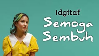 Idgitaf Ft. Ezra Mandira - Semoga Sembuh (Lirik)