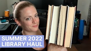 Library Haul || Summer 2022