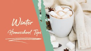 Winter Homeschooling Tips