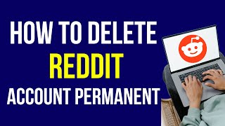 How to Delete Reddit Account 2022 | Reddit Account Delete Tutorials