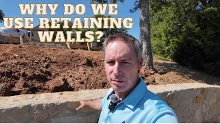 Why do builders use retaining walls?